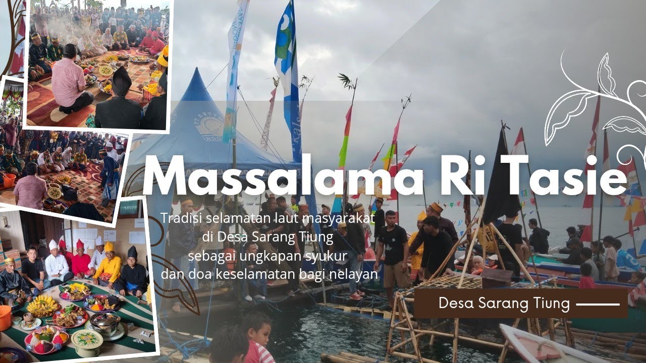 MASSALAMA RI TASIE || TRADISI MASYARAKAT DESA SARANG TIUNG