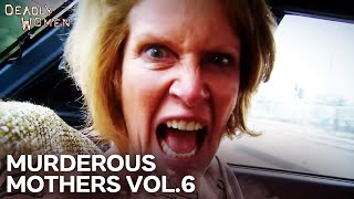 Full Murderous Mothers Vol.6 | Deadly Women Compilations | Most Deadly Women | Deadly Women News