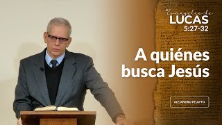 A quiénes busca Jesús  Alejandro Peluffo  IBML