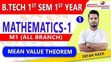 Lec 1 | Mean Value Theorem | Mathematics 1 (M-1) | RGPV B.Tech 1st Year 1st Semester for all Branch