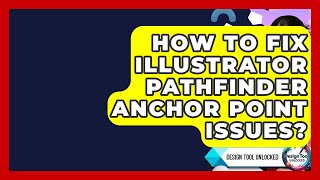 How To Fix Illustrator Pathfinder Anchor Point Issues - Design Tool Unlocked