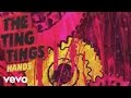 The ting tings  hands audio