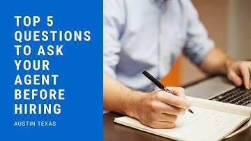 5 Questions To Ask Your Agent Before Hiring