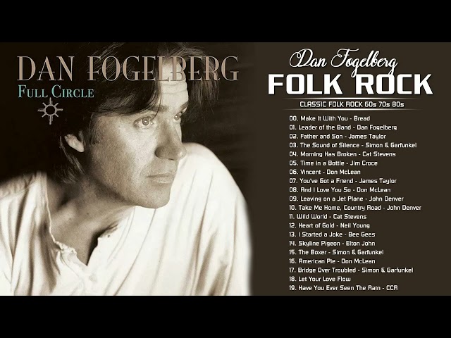 Dan Fogelberg, Bread, James Taylor, Neil Young, Don McLean - Classic Folk Rock Greatest Hits class=