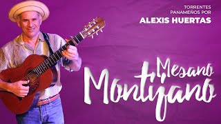 Miniatura del video "MESANO MONTIJANO -  ALEXIS HUERTAS"