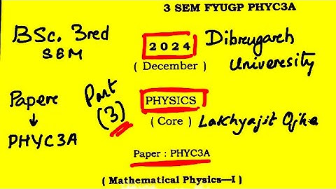 BSc 3rd SEM solved paper PHYC3A Mathematical Physics Dibrugarh University FYUGP 2024
