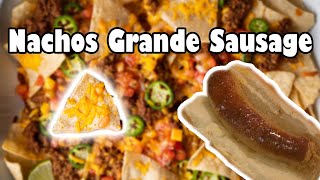 Nachos Grande Sausage