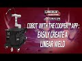 How To Program a Linear Weld on Your Collaborative Robot  using the Cooper™ app