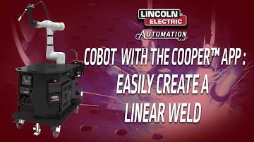 How To Program a Linear Weld on Your Collaborative Robot  using the Cooper™ app