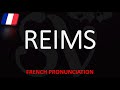 How To Pronounce Reims? Champagne Wine City | French Pronunciation