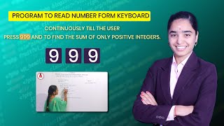Program To Read Number Continuously Till The User Press 999 And Sum Of Only Positive Integers.