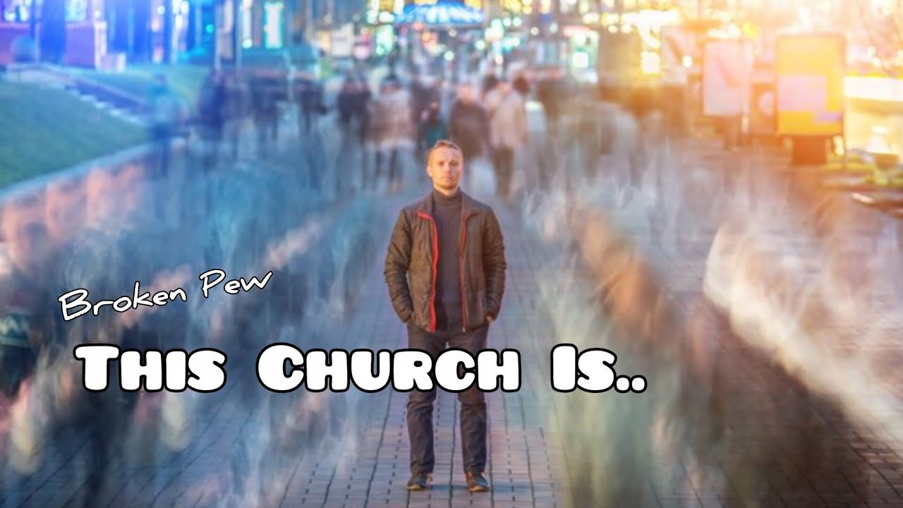 This Church Is.. | Broken Pew