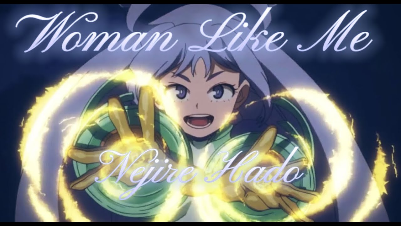 Woman Like Me // Nejire Hado AMV