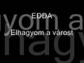 Edda - Elhagyom a Várost