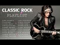 Classic Rock Songs Playlist - Best Classic Rock Songs 80s 90s