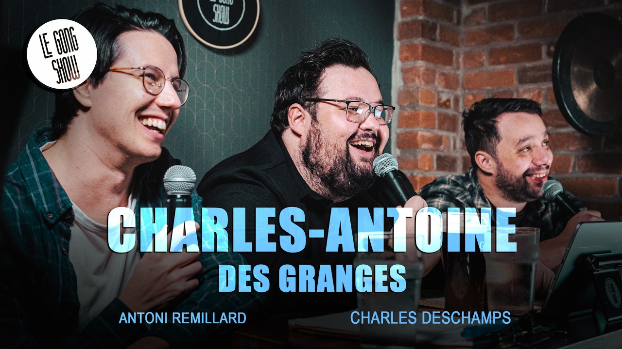 Le Gong Show - Ep.284 Charles-Antoine Des Granges