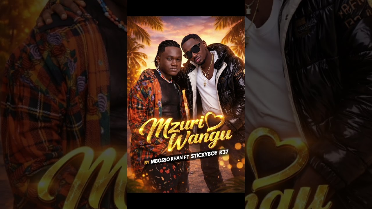 @mbosso khan music ft Stickyboy K37 #mzuri wangu.com