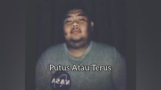Putus Atau Terus - Judika (Cover Ricco Audryan Tik Tok Viral)