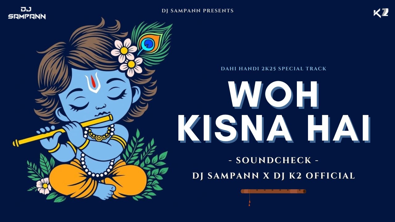 Woh Kisna Hai | Soundchek | Dahi Handi 2025 | Krishna Janmashtami Special | Bass | DJ Sampann DJ K2