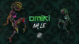 Omiki - Na Le (Official Audio)