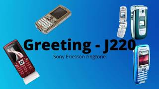 Sony Ericsson Ringtone - Greeting - J220