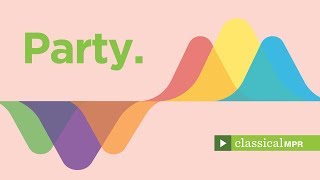 Classical Party: Happy, festive and lively classical music to entertain - YourClassical MPR Playlist