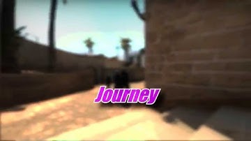 Journey-CSGO fragmovie Intro