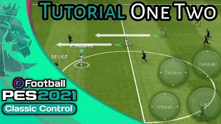 TUTORIAL ONE TWO PES 2021 MOBILE  | TIPS TRICK PES 2021