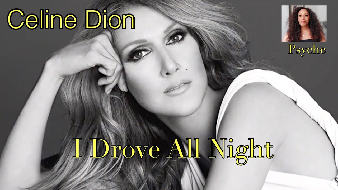 Celine Dion i drove all Night. Céline Dion - all by myself.