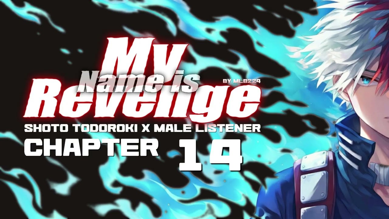 todoroki様　連絡用 My Name is Revenge - Shoto Todoroki x Male Listener | Chapter 14