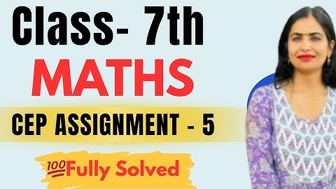 Cep class 7th maths assignment 5। 7th class cep assignment 2025। Class 7th maths cep assignment