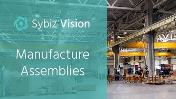 Manufacture Assemblies | Sybiz Vision