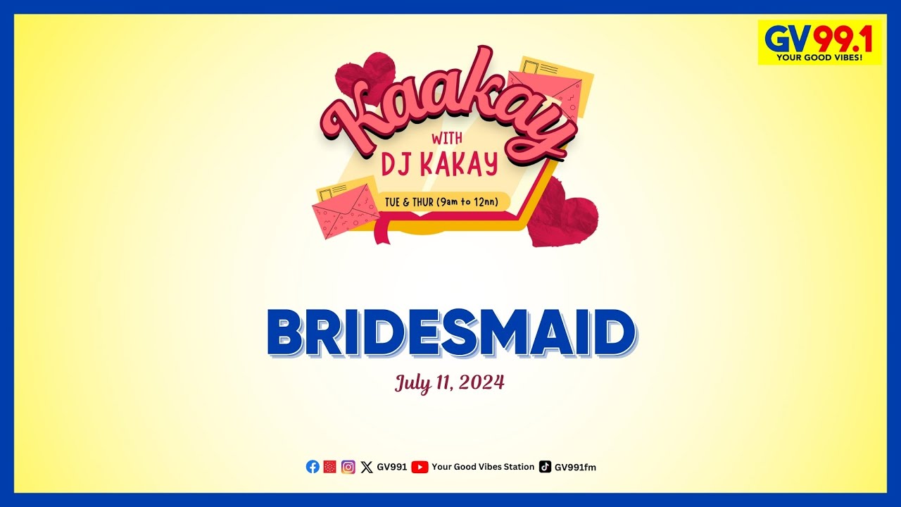BRIDESMAID | Kakay-ba Yan with DJ Kakay - YouTube