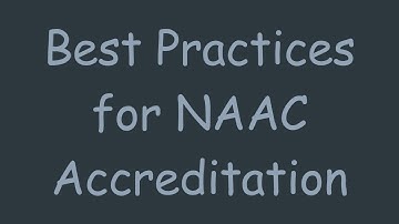 Best Practices for NAAC Accreditation