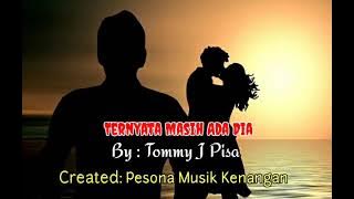 TERNYATA MASIH ADA DIA [ Tommy J Pisa - With lyrics]