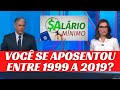 VOCÊ SE APOSENTOU ENTRE 1999 e 2019? AUMENTO NOS BENEFÍCIOS PREVIDENCIÁRIOS - revisão da vida toda