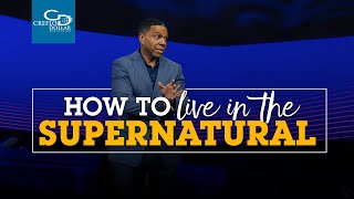 How to Live in the Supernatural - Sunday Service