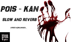 POİS - kan (slow and reverb)