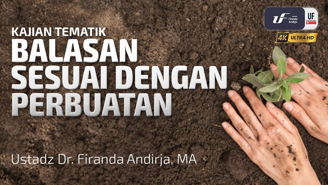 Balasan Sesuai Dengan Perbuatan - Ustadz Dr. Firanda Andirja M.A