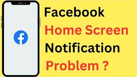 Facebook Notification Not Showing On Home Screen | Facebook Home Screen Notification Problem