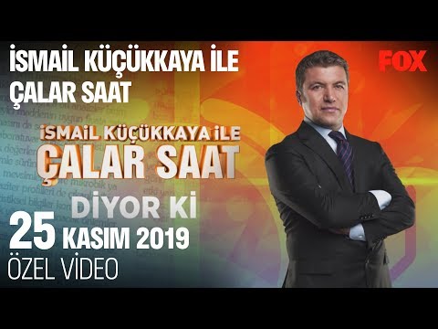 Neyi konuşmalı? 25 Kasım 2019 İsmail Küçükkaya ile Çalar Saat