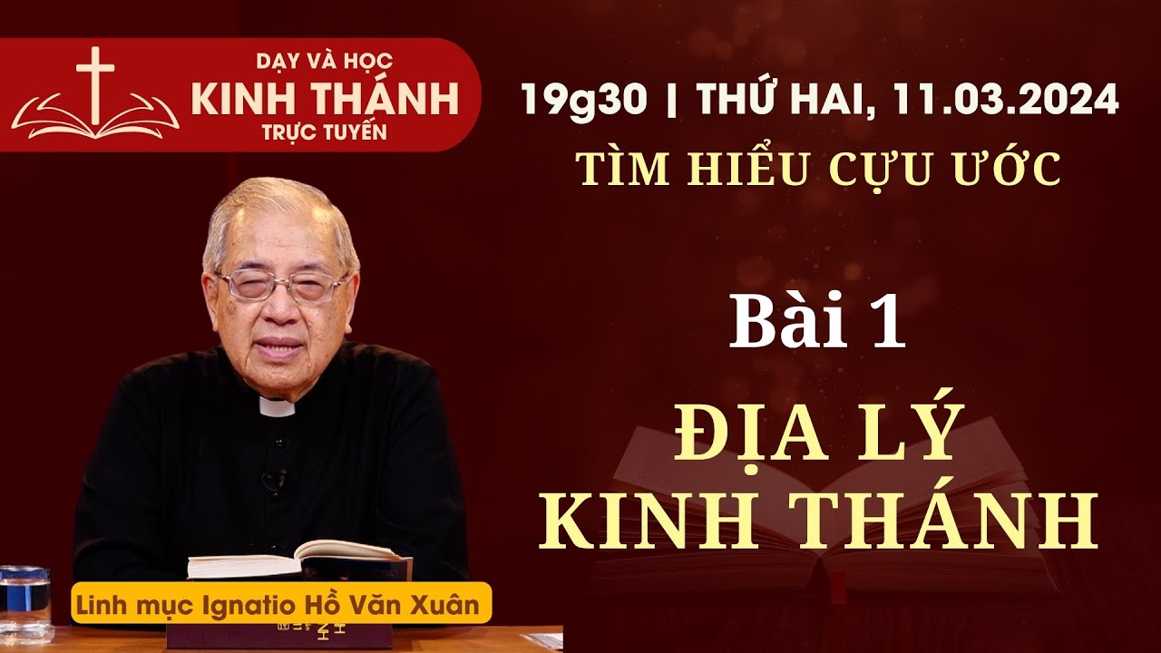 📖 Bài 1: Địa lý Kinh Thánh | TÌM HIỂU CỰU ƯỚC | 19:30 thứ Hai 11-3-2024 - youtube