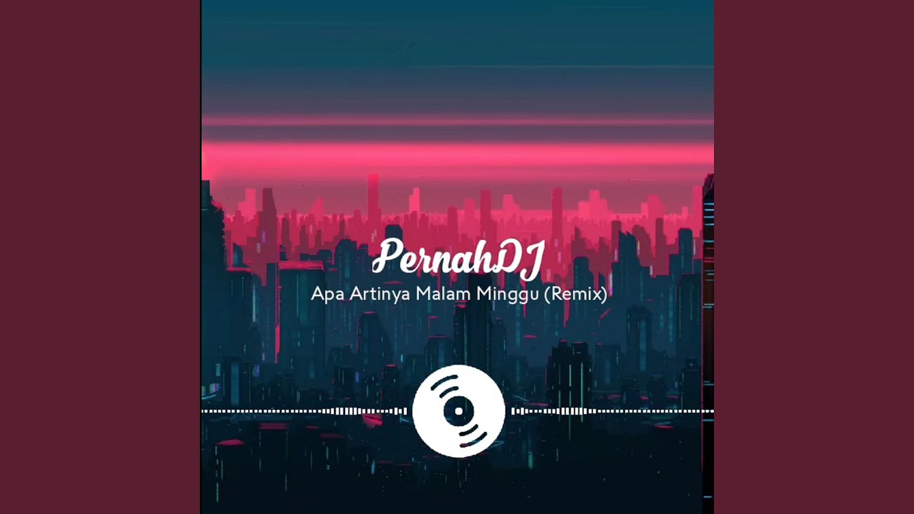 apa-artinya-malam-minggu-remix-rnb-youtube