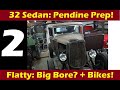2208 32 Sedan Pendine Prep 2. Will the Flatty go to 3-3/8"? Plus Geoff's new bike!