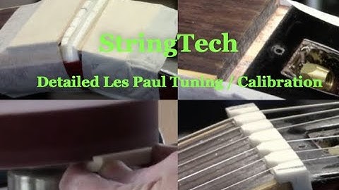Detailed Les Paul Tuning / Calibration@StringTechWorkstations