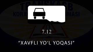 7.12. XAVFLI YO&#39;L YOQASI | ХАВФЛИ ЙЎЛ ЁҚАСИ