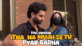 Itna Na Mujhse Tu Pyaar Badha Full Version Lashari X Amber Tiktok Viral Video Music Maestro