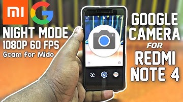 Google Camera for Redmi Note 4 (Mido) Night Mode Fix: Gcam for Mido❤️