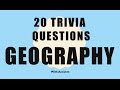 20 Trivia Questions (Geography) No. 1