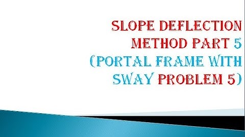 Slope Deflection method part 5 Portal Frame Problem 5 With Sway